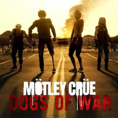 Mötley Crüe - Dogs Of War (Little Quickly)