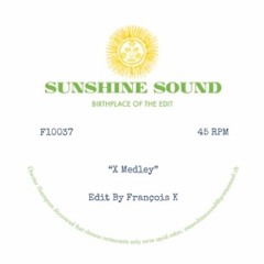 Sunshine Sound 'X Medley' (Edit by François K) *Preview