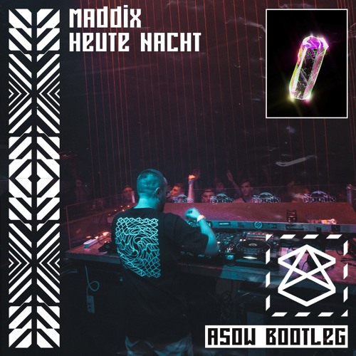 Maddix - Heute Nacht (ASOW Bootleg)