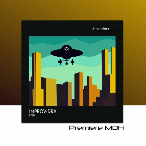 PREMIERE: Improvidra - Raid (Original Mix) [normtusa]