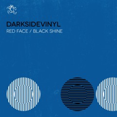 Darksidevinyl - Red Face/Black Shine - OUT NOW