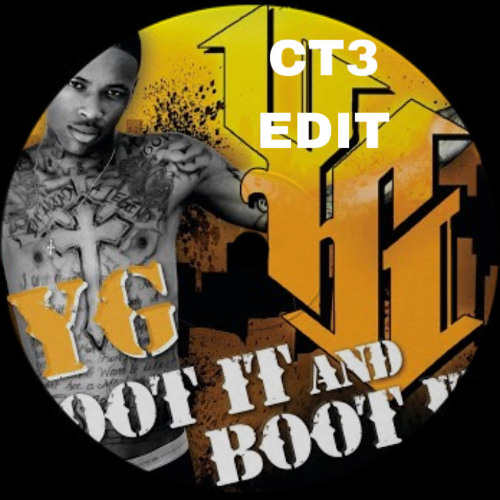 YG Toot It and Boot It ( CT3 Edit )