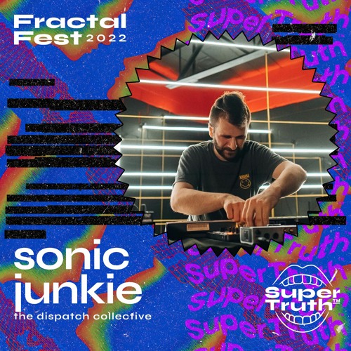 Ep. 14 - Fractalfest 2022 SuperTruth™ Minimix - Sonic Junkie