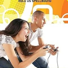 READ DOWNLOAD#= Glued to Games: How Video Games Draw Us In and Hold Us Spellbound (New Directio