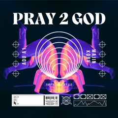 Pray 2 God (ft. Majin Korv)