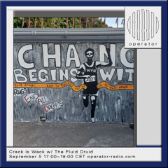 Crack is Wack w/ The Fluid Druid- 5th September 2025