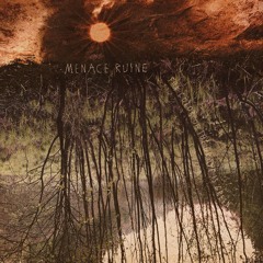 Menace Ruine — Chthonic Heart