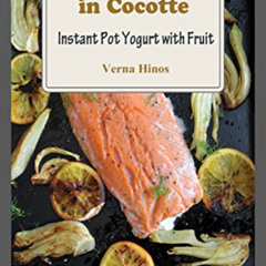 View EPUB 💘 Eggs in Cocotte: Instant Pot Yogurt with Fruit by  Verna  Hinos PDF EBOO