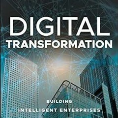 [Read] EPUB 📪 Digital Transformation: Building Intelligent Enterprises by Anup Mahes