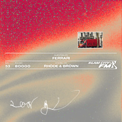 Slam City FM 53 I w/ Ferrari + Rhode & Brown I via Radio 80000