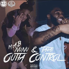 MAB NUNU X TAJAI X OUTTA CONTROL (OC)