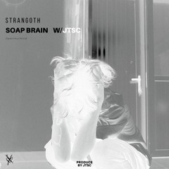 Soap Brain w/jtsc ( Prod. jtsc )