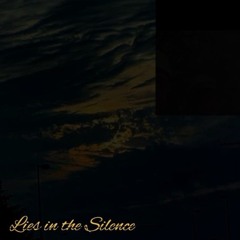 Lies In The Silence