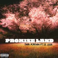Promise Land Tank Montana300 (Ft. Lil Leek)