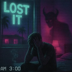 LOST IT