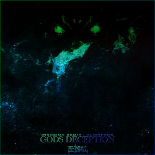 LethaLL -  Gods Deception (Invasion Remix)