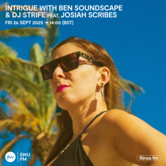 Intrigue with Ben Soundscape, DJ Strife & Josiah Scribes - 26 September 2025