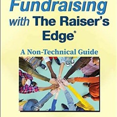 FREE EPUB 📫 Fundraising with The Raiser's Edge: A Non-Technical Guide by  Bill Conno