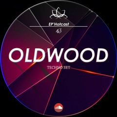 EP'Hotcast 43 - Oldwood