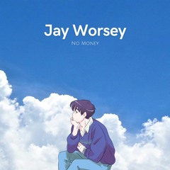 Jay Worsey - No Money