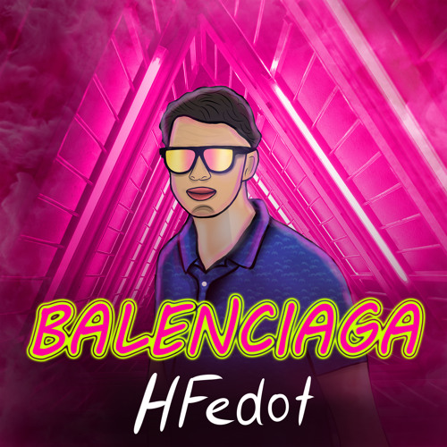 Stream Balenciaga by HFEDOT | Listen online for free on SoundCloud