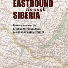 Get KINDLE 💔 Eastbound through Siberia: Observations from the Great Northern Expedit