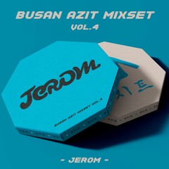 Azit Mixset Vol.4 - JEROM