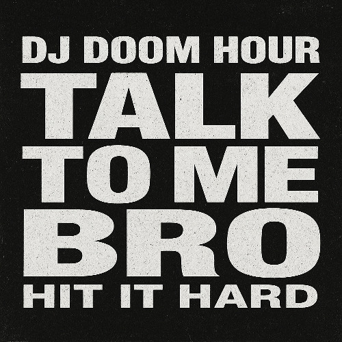 DJ Doom Hour - Talk To Me Bro