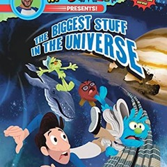 [View] EBOOK 💗 Mr. DeMaio Presents!: The Biggest Stuff in the Universe: Based on the