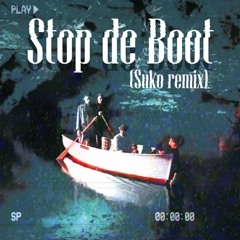 Stop De Boot. (Suko UPTEMPO REMIX)