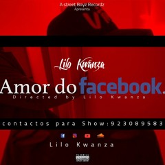 Amor do Facebook-Lilo Kwanza(Mixed and master by Lilo Kwanza)