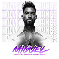 Miguel ft. Kendrick Lamar - How Many Drinks (Six.ONE West Coast Edit)