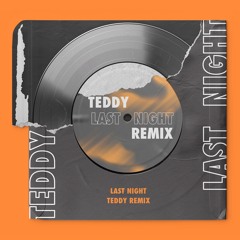 TEDDY - Last Night（Remix）