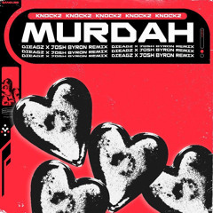 Knock2 - Murdah [Dieagz X Josh Byron Remix]