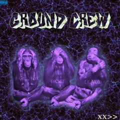 GROUND CREW (ØKSEE/ LiL VOiD/ RÅSTHEFØX)