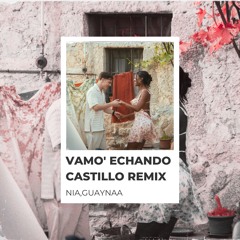Nia, Guaynaa - Vamo' Echando Castillo Remix