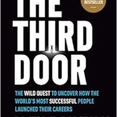 DOWNLOAD KINDLE 📜 The Third Door: The Wild Quest to Uncover How the World's Most Suc