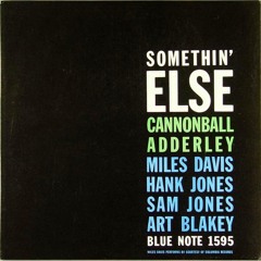 Cannonball Adderley – Somethin' Else (1958)