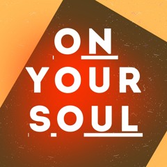 On Your Soul