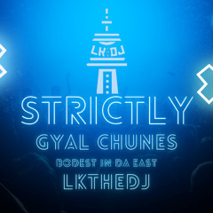 STRICTLY GYAL CHUNES - LKtheDJ