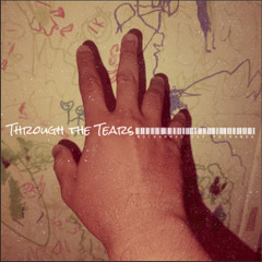 THROUGH the TEARS