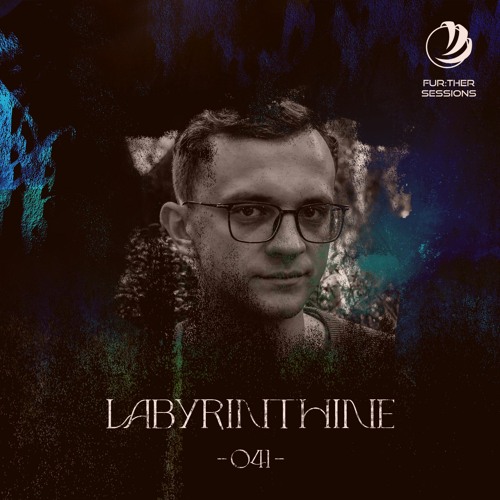 Fur:ther Sessions | 041 | Labyrinthine