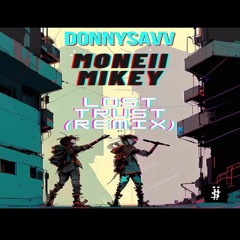 Lost Trust (Remix) feat. Moneii Mikey