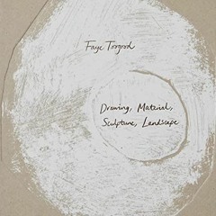 [VIEW] PDF EBOOK EPUB KINDLE Faye Toogood: Drawing, Material, Sculpture, Landscape by