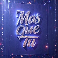 Màs Que Tù