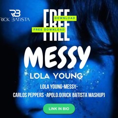 FREE-Lola Young-Messy-Carlos Peppers -Apolo.O(Rick Batista Mashup)