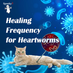 Heartworm Healing Frequencies | Heartworm Removal | Rife Technology for Pets & Humans | Natural Way