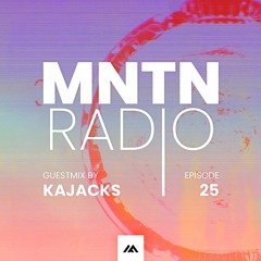 MNTN Radio #025 | Kajacks Guestmix