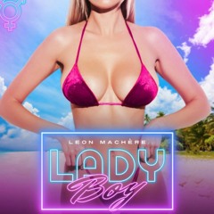 Ladyboy - Leon Machère (Shorts repeat)