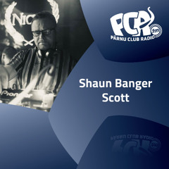 Shaun Banger Scott Parnu Club Radio Mix Feb 2025